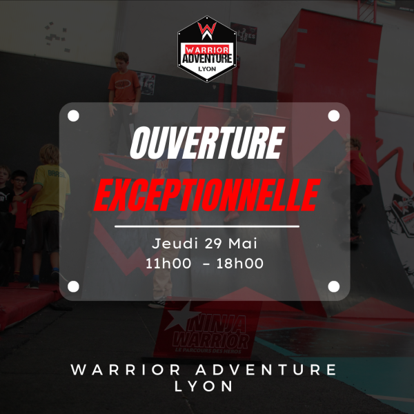 Ninja Warrior à Lyon : ouverture exceptionnelle chez Warrior Adventure le jeudi 29 mai !
